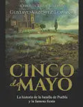 Cinco de Mayo: La historia de la batalla de Puebla y la famosa fiesta - Paperback