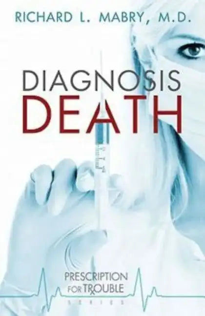 Diagnosis Death: Prescription for Trouble Series #3 - Paperback