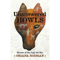 Unanswered Howls: Stories of the Caja del Rio - Paperback