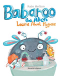 Babaroo the Alien Learns about Hygiene: A Funny Children's Book about Healthy Habits and Rules of Hygiene - Paperback