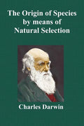 The Origin of Species by Means of Natural Selection; Or the Preservation of Favoured Races in the Struggle for Life (Sixth Edition, with All Additions - Paperback