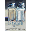 Seasoned: A Love Story - Paperback