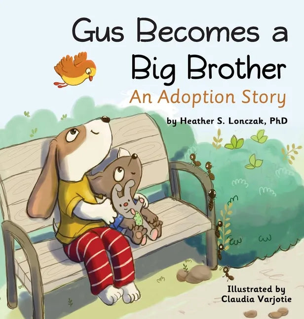 Gus Becomes a Big Brother: An Adoption Story - Hardcover