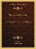 The Celestial Country: From the Rhythm of St. Bernard of Cluny - Hardcover