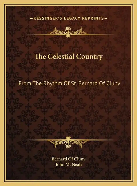 The Celestial Country: From the Rhythm of St. Bernard of Cluny - Hardcover