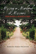 Missing or Murdered in Missouri: Unsolved and Solved Cases - Paperback