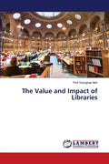 The Value and Impact of Libraries - Paperback