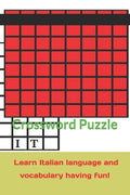 Crossword Puzzle learn Italian language and vocabulary having fun!: Italian grammar, vocabulary, names and much more - Paperback