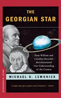 The Georgian Star: How William and Caroline Herschel Revolutionized Our Understanding of the Cosmos - Paperback