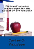 The Mis-Education of the Negro and The Education of the Negro - Paperback