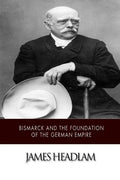 Bismarck and the Foundation of the German Empire - Paperback