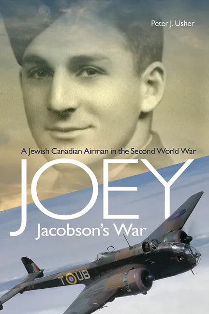 Joey Jacobson's War: A Jewish Canadian Airman in the Second World War - Paperback