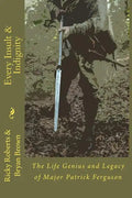 Every Insult and Indignity: The Life Genius and Legacy of Major Patrick Ferguson - Paperback