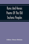 Runic And Heroic Poems Of The Old Teutonic Peoples - Paperback