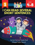 I Can Read Several Short Sentences. My Kids First Level Readers Book Bilingual English Spanish: 1st step teaching your child to read 100 easy lessons - Paperback