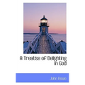 A Treatise of Delighting in God - Hardcover