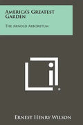 America's Greatest Garden: The Arnold Arboretum - Paperback