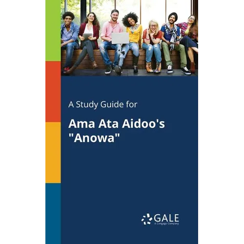 A Study Guide for Ama Ata Aidoo's "Anowa" - Paperback
