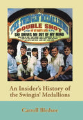 An Insider's History of the Swingin' Medallions - Hardcover