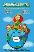 When Dreams Come True: The Story Of Prophet Joseph (Yusuf) Part Three - Paperback