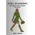 Still Standing: An Amputee's Story of Hope - Paperback