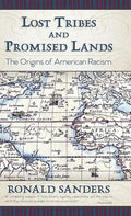 Lost Tribes and Promised Lands: The Origins of American Racism - Hardcover