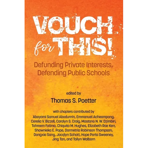 Vouch for This!: Defunding Private Interests, Defending Public Schools - Paperback