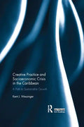 Creative Practice and Socioeconomic Crisis in the Caribbean: A Path to Sustainable Growth - Paperback
