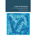 Craft of the Essay: An Introduction to Academic Writing--With Selected Readings - Paperback
