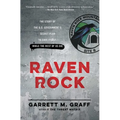 Raven Rock: The Story of the U.S. Government's Secret Plan to Save Itself-While the Rest of Us Die - Paperback