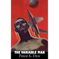 The Variable Man by Philip K. Dick, Science Fiction, Literary, Fantasy - Hardcover
