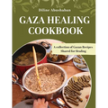 Gaza Healing Cookbook: A Collection of Gazan recipes shared for healing - Paperback