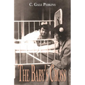 The Baby's Cross: A Tuberculosis Survivor's Memoir - Paperback