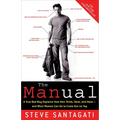 The Manual: A True Bad Boy Explains How Men Think, Date, and Mate--and What Women Can Do to Come Out on Top - Paperback