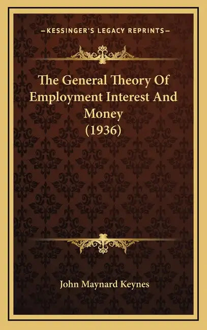 The General Theory Of Employment Interest And Money (1936) - Hardcover