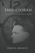 Emil Cioran: The Criticism of the Idea of Historical Progress - Paperback