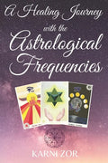 A Healing Journey with the Astrological Frequencies - Paperback