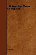 100 Ways and Means of Trapping - Paperback