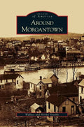 Around Morgantown - Hardcover