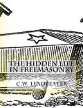 The Hidden Life in Freemasonry: Illustrated Edition - Paperback