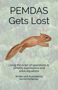 PEMDAS Gets Lost: Using the order of operations to simplify expressions and solve equations - Paperback