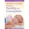 Mayo Clinic Guide to Fertility and Conception - Paperback