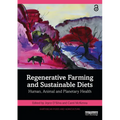 Regenerative Farming and Sustainable Diets: Human, Animal and Planetary Health - Paperback