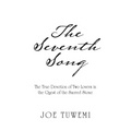 The Seventh Song: The True Devotion of Two Lovers in the Quest of the Sacred Stone - Paperback