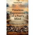 Timeless Expressions of an Poet's Mind - Paperback