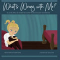 What's Wrong With Me?: The Lasting Impact on Children who Grow up in Addiction, Abuse or Dysfunction. - Paperback