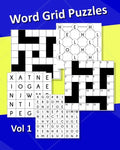 Word Grid Puzzles Vol1: 240 Word Puzzles. Codeword Crosswords, Fillin Crosswords, Word Web Puzzles, 9 Letter Word Puzzles, Word Finder Puzzles. 8"x10" - Paperback
