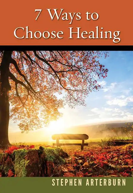 7 Ways to Choose Healing - Paperback