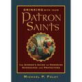 Drinking with Your Patron Saints: The Sinner's Guide to Honoring Namesakes and Protectors - Hardcover