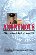 Anonymous: A Former CIA Agent comes out of the Shadows to Brief the White House about UFOs - Paperback